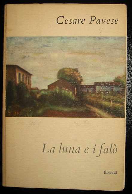 Cesare Pavese La luna e i falò 1952 Torino Einaudi